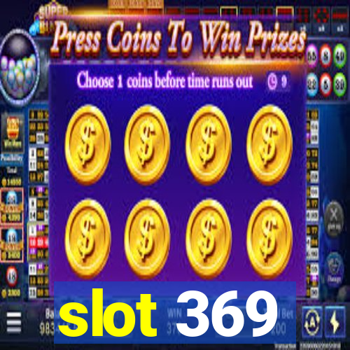 slot 369