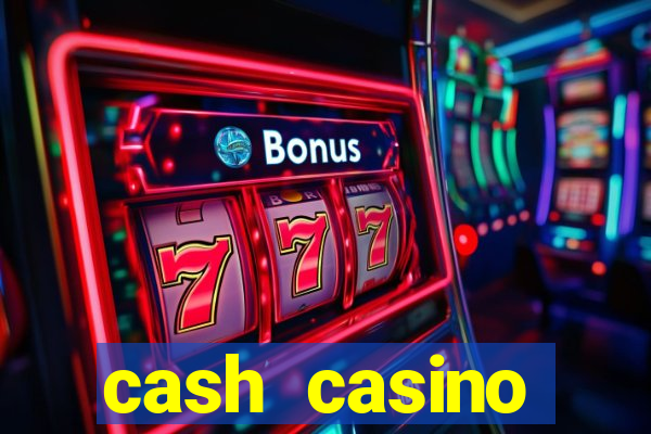 cash casino official website