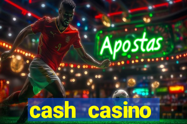 cash casino official website