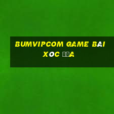 Bumvipcom Game Bài Xóc Đĩa