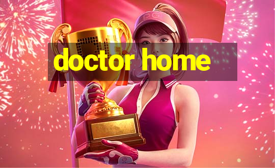 doctor home