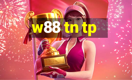 w88 tn tp