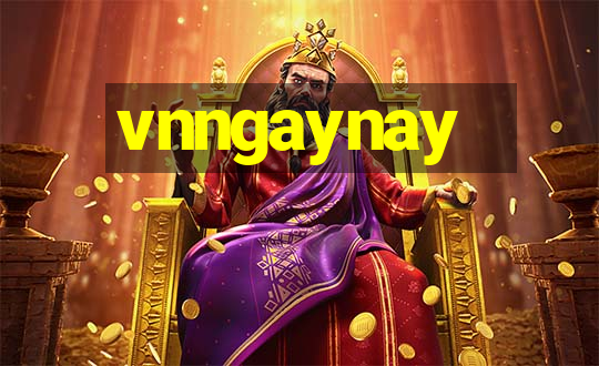 vnngaynay