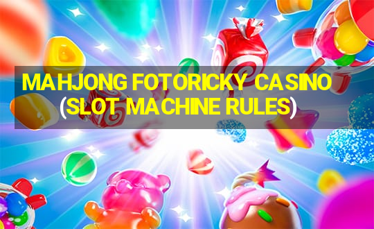 MAHJONG FOTORICKY CASINO(SLOT MACHINE RULES)