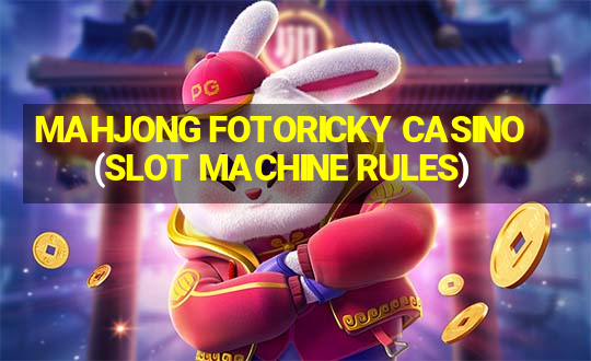 MAHJONG FOTORICKY CASINO(SLOT MACHINE RULES)