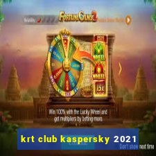 krt club kaspersky 2021