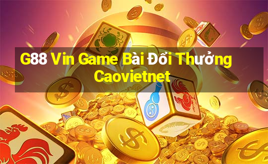 G88 Vin Game Bài Đổi Thưởng Caovietnet