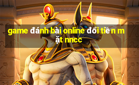 game đánh bài online đổi tiền mặt nncc