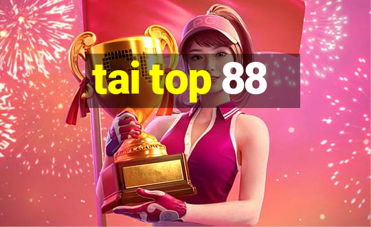 tai top 88