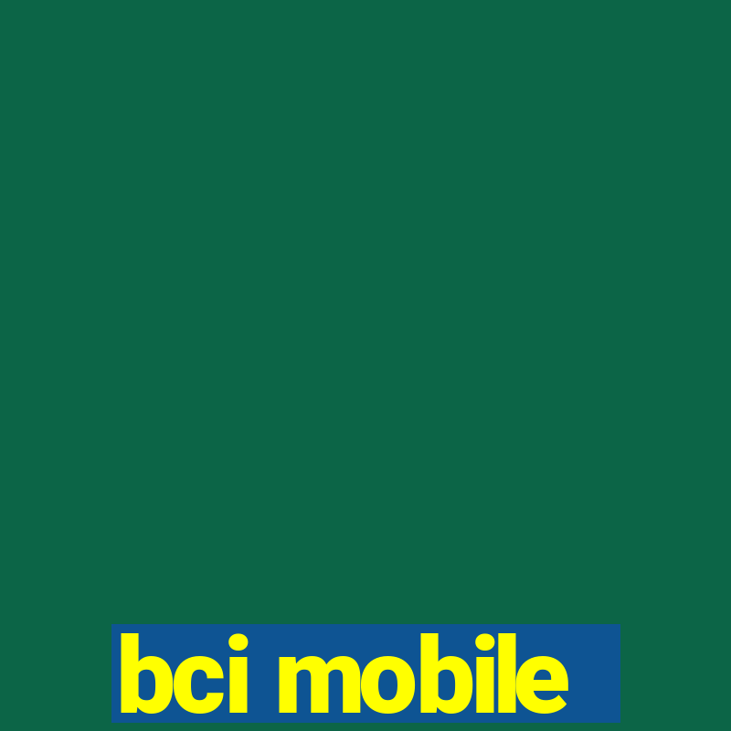 bci mobile