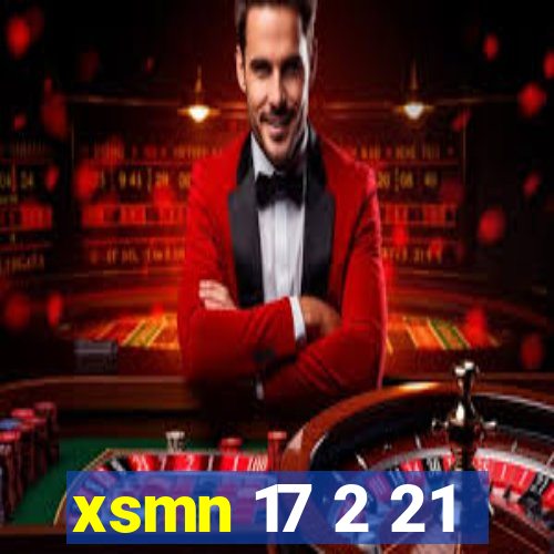 xsmn 17 2 21