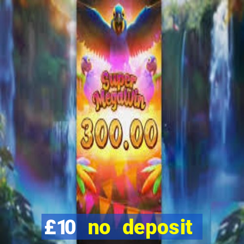 £10 no deposit slot bonus uk