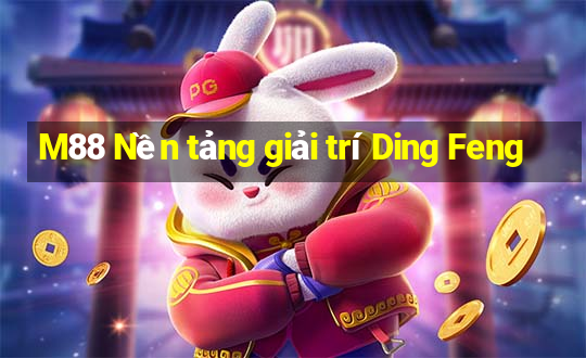 M88 Nền tảng giải trí Ding Feng