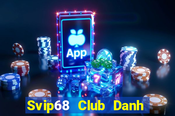 Svip68 Club Danh Bai Sanh Rong