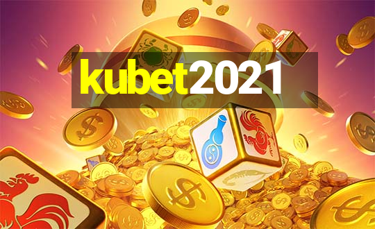 kubet2021