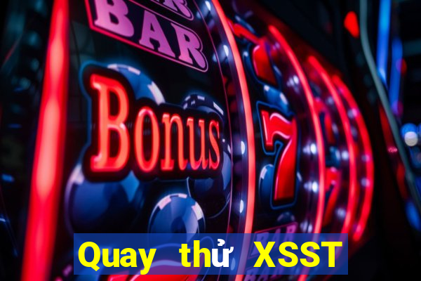 Quay thử XSST thứ tư