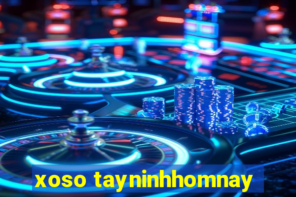 xoso tayninhhomnay