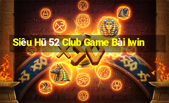 Siêu Hũ 52 Club Game Bài Iwin