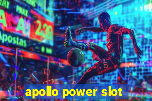 apollo power slot