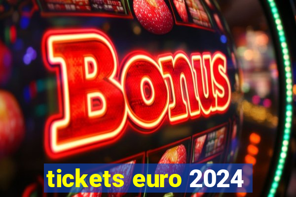 tickets euro 2024