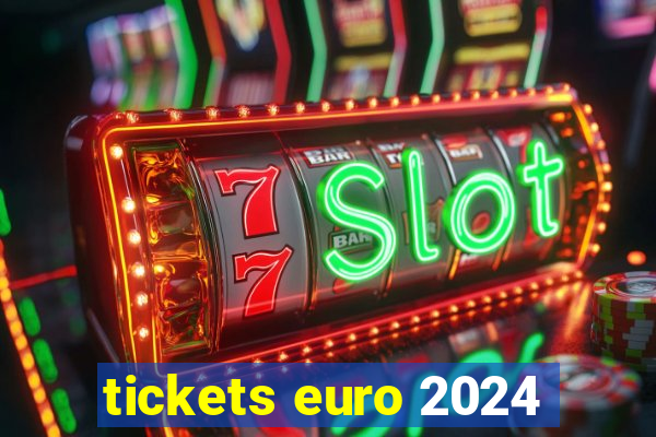 tickets euro 2024