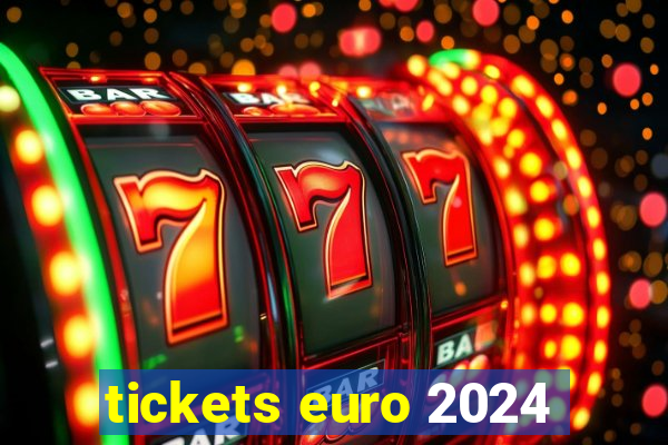 tickets euro 2024