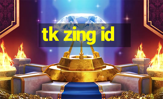 tk zing id