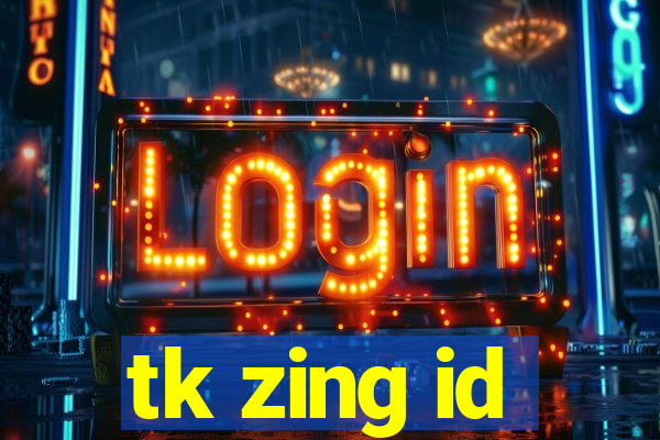 tk zing id