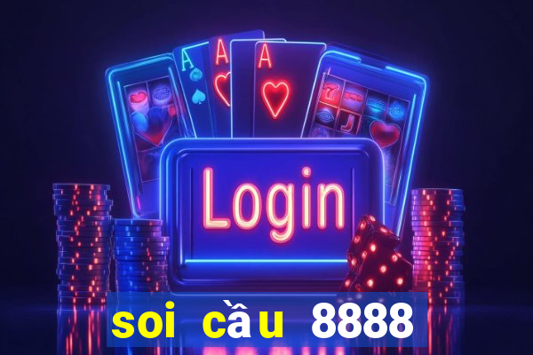 soi cầu 8888 hôm nay