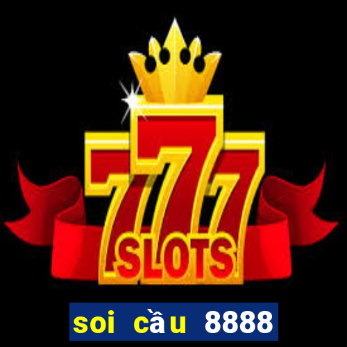 soi cầu 8888 hôm nay