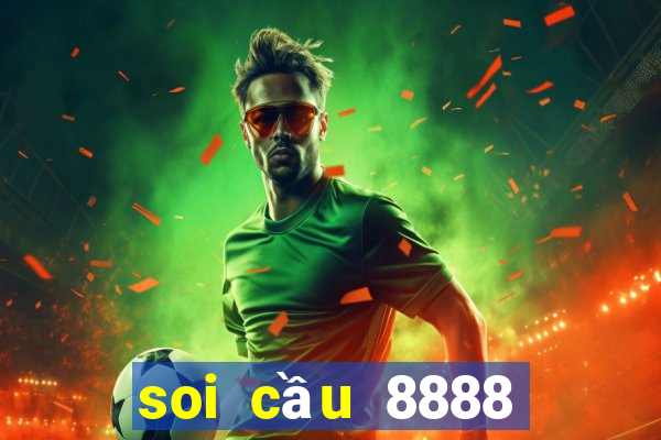 soi cầu 8888 hôm nay