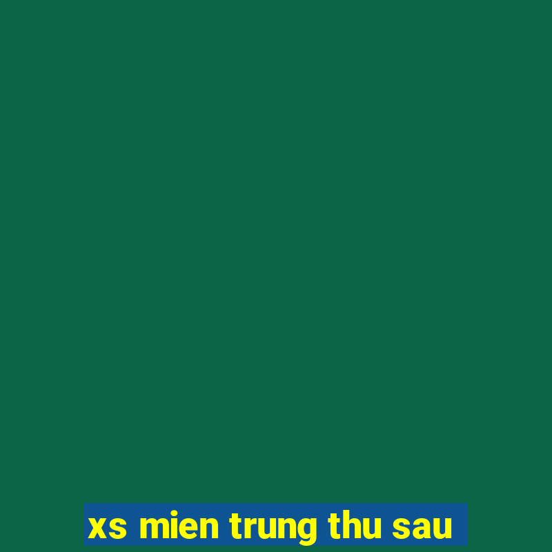 xs mien trung thu sau