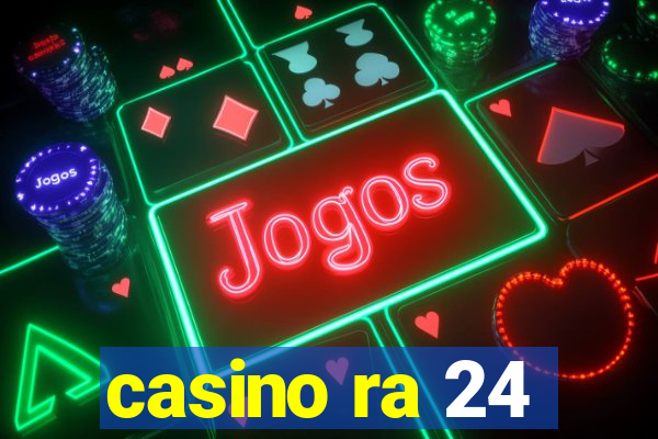 casino ra 24