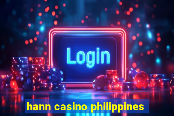 hann casino philippines