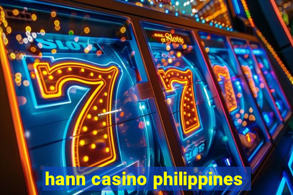 hann casino philippines