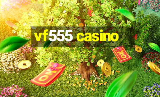 vf555 casino