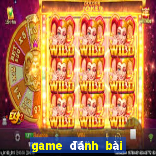 game đánh bài tiến lên miền nam ăn đậu