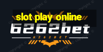 slot play online