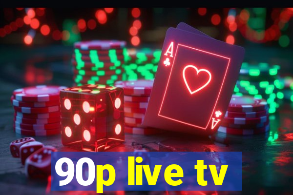 90p live tv