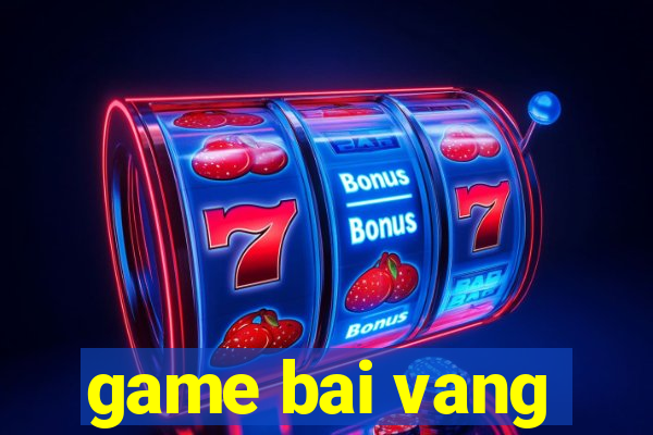 game bai vang