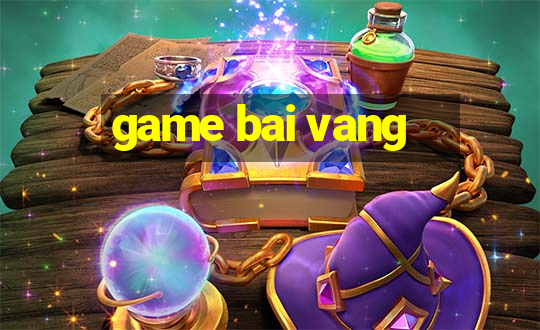 game bai vang