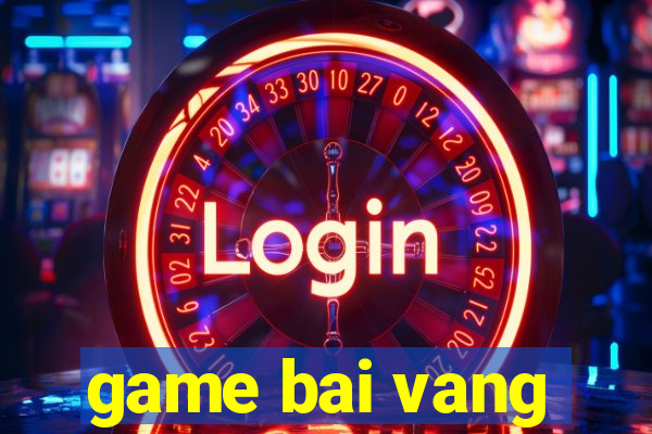 game bai vang