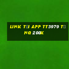 Link tải app Tt3979 Tặng 200k