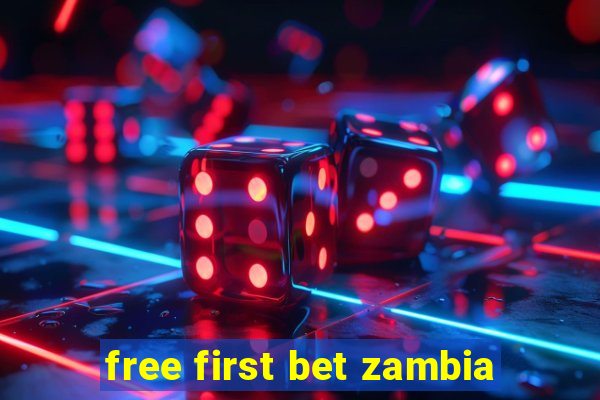 free first bet zambia