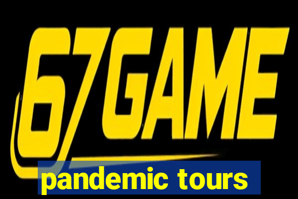 pandemic tours