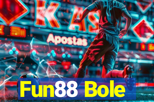 Fun88 Bole