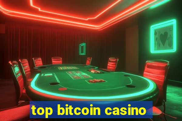 top bitcoin casino