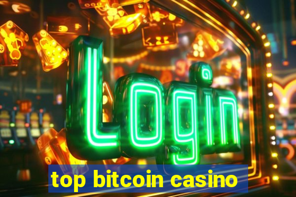 top bitcoin casino