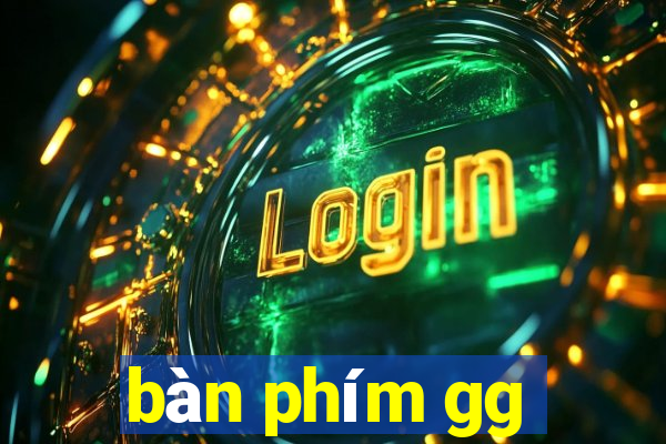 bàn phím gg