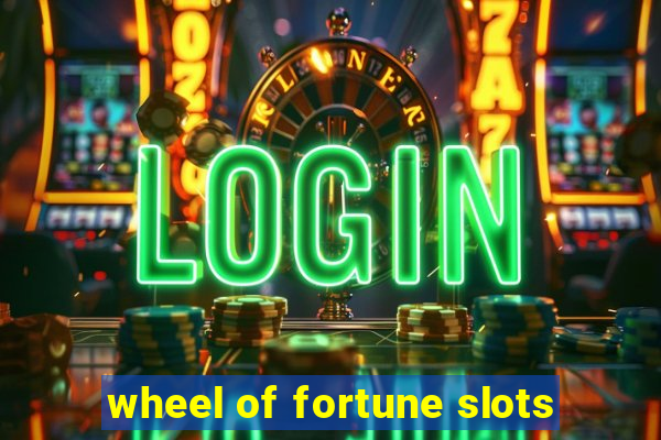 wheel of fortune slots